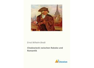 9783959135368 - Chodowiecki zwischen Rokoko und Romantik - Ernst Wilhelm Bredt Kartoniert (TB)