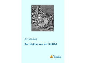 9783959137843 - Der Mythus von der Sintflut - Georg Gerland Kartoniert (TB)