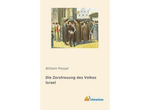 9783959138215 - Die Zerstreuung des Volkes Israel - Wilhelm Pressel Kartoniert (TB)