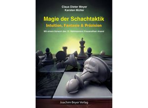 9783959200721 - Magie der Schachtaktik - Claus Dieter Meyer Karsten Müller Gebunden