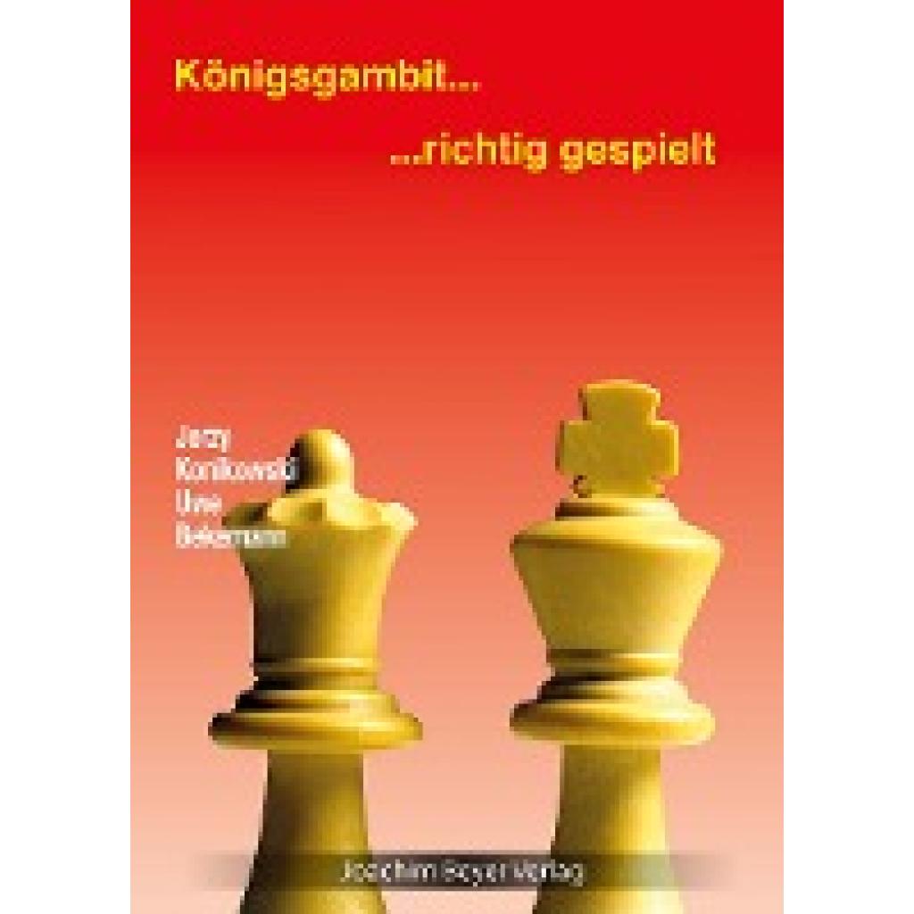 9783959201513 - richtig gespielt Königsgambit - richtig gespielt - Jerzy Konikowski Uwe Bekemann Kartoniert (TB) 9783959201513 - richtig gespielt Königsgambit - richtig gespielt - Jerzy Konikowski Uwe Bekemann Kartoniert (TB)