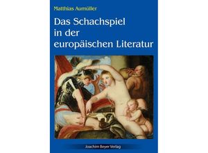 9783959201902 - Das Schachspiel in der europäischen Literatur - Matthias Aumüller Kartoniert (TB)