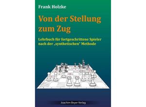 9783959201919 - Von der Stellung zum Zug - Frank Holzke Kartoniert (TB)