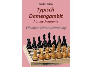 9783959201964 - Effektives Mittelspieltraining   Typisch Damengambit Abtauschvariante - Karsten Müller Kartoniert (TB)