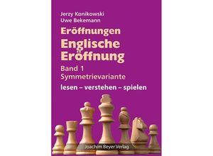 9783959201971 - Eröffnungen - Englische Eröffnung Band 1 Symmetrievariante - Jerzy Konikowski Uwe Bekemann Gebunden