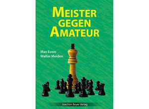 9783959202060 - Meister gegen Amateur - Max Euwe Walter Meiden Kartoniert (TB)