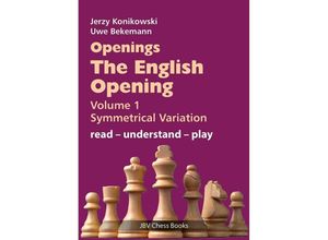 9783959209618 - Openings - The English Opening Vol 1 Symmetrical Variation - Jerzy Konikowski Uwe Bekemann Kartoniert (TB)