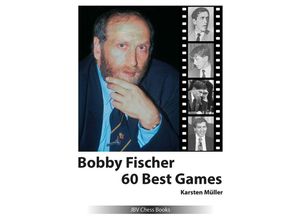 9783959209977 - Bobby Fischer 60 Best Games - Karsten Müller Kartoniert (TB)