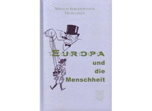 9783959302753 - Europa und die Menschheit - Nikolai Sergejewitsch Trubetzkoy Gebunden