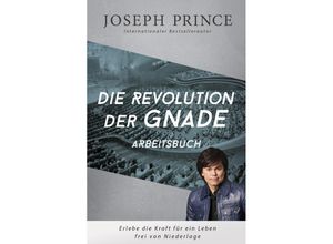 9783959330381 - Die Revolution der Gnade - Arbeitsbuch - Joseph Prince Kartoniert (TB)