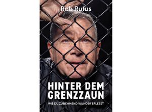 9783959332606 - Hinter dem Grenzzaun - Rob Rufus Kartoniert (TB)