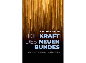 9783959332620 - Die Kraft des neuen Bundes - Malcolm Smith Kartoniert (TB)