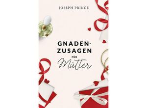 9783959332644 - Gnadenzusagen für Mütter - Joseph Prince Kartoniert (TB)