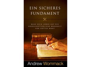 9783959332705 - Ein sicheres Fundament - Andrew Wommack Kartoniert (TB)