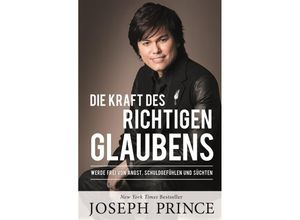 9783959332781 - Die Kraft des richtigen Glaubens - Joseph Prince Kartoniert (TB)