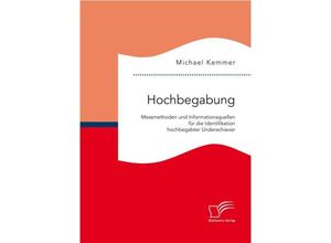 9783959346283 - Hochbegabung Messmethoden und Informationsquellen für die Identifikation hochbegabter Underachiever - Michael Kemmer Kartoniert (TB)