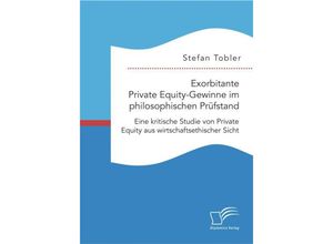 9783959347914 - Exorbitante Private Equity-Gewinne im philosophischen Prüfstand - Stefan Tobler Kartoniert (TB)