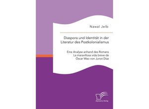 9783959348980 - Diaspora und Identität in der Literatur des Postkolonialismus Eine Analyse anhand des Romans La maravillosa vida breve de Óscar Wao von Junot Díaz - Nawal Jelb Kartoniert (TB)