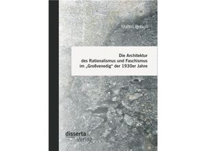 9783959350327 - Die Architektur des Rationalismus und Faschismus im Großvenedig der 1930er Jahre - Martin Petsch Kartoniert (TB)