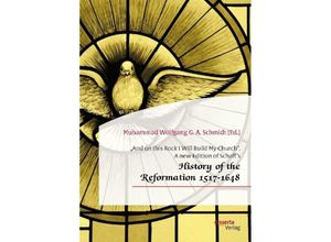 9783959353960 - And on this Rock I Will Build My Church - History of the Reformation 1517-1648 - Philip Schaff Kartoniert (TB)