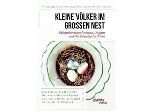 9783959354103 - Kleine Völker im großen Nest Fallstudien über Finnland Ungarn und die Europäische Union - Juhani Laurinkari Nelu Bradean-Ebinger Zoltan Tefner Bálint Simon Béla Borsi-Kálmán Kartoniert (TB)