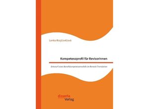 9783959354288 - Kompetenzprofil für RevisorInnen Entwurf eines Berufskompetenzmodells im Bereich Translation - Lenka Krajcovicová Kartoniert (TB)