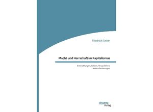 9783959354325 - Macht und Herrschaft im Kapitalismus Entwicklungen Fakten Perspektiven Herausforderungen - Friedrich Geber Kartoniert (TB)