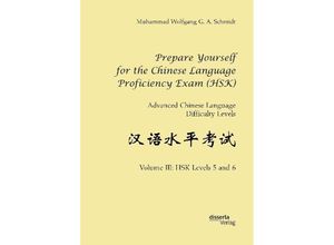 9783959355070 - Prepare Yourself for the Chinese Language Proficiency Exam (HSK) Advanced Chinese Language Difficulty Levels - Muhammad Wolfgang G A Schmidt Kartoniert (TB)