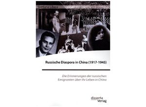 9783959356220 - Russische Diaspora in China (1917-1945) Die Erinnerungen der russischen Emigranten über ihr Leben in China - Svetlana Libera Kartoniert (TB)