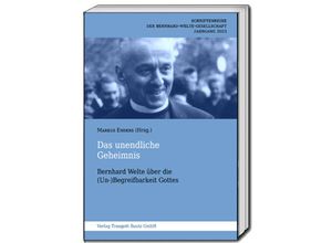 9783959485999 - Schriftenreihe der Bernhard-Welte-Gesellschaft eV   Jahrgang 2023   Das unendliche Geheimnis Gebunden