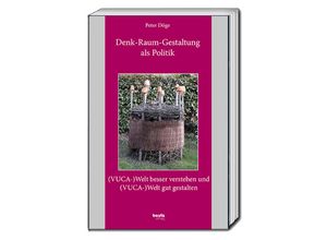 9783959486071 - Denk-Raum-Gestaltung als Politik - Peter Döge Gebunden