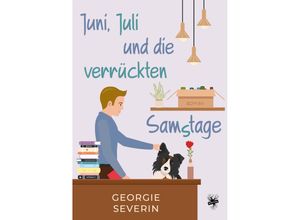 9783959496629 - Juni Juli und die verrückten Samstage - Georgie Severin Kartoniert (TB)