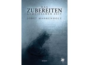 9783959496841 - Das Zubereiten gemeinsamer Zeit - Jobst Mahrenholz Taschenbuch