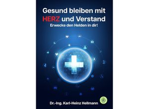 9783959496896 - Gesund bleiben mit HERZ und Verstand - Karl-Heinz Hellmann Taschenbuch