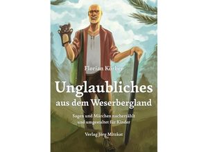 9783959541343 - Unglaubliches aus dem Weserbergland - Florian Körber Kartoniert (TB)