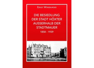 9783959541398 - Die Besiedlung der Stadt Höxter außerhalb der Stadtmauer - Ernst Würzburger Gebunden