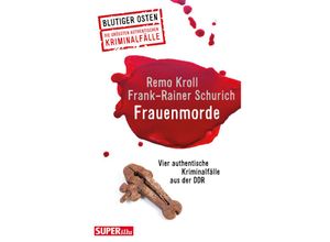 9783959583442 - Frauenmorde Blutiger Osten Band 67 - Remo Kroll Frank-Rainer Schurich Gebunden