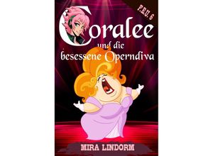 9783959593977 - Coralee und die besessene Operndiva - Mira Lindorm Taschenbuch