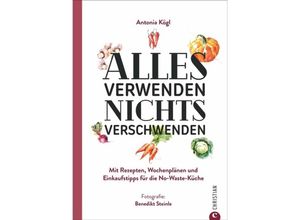 9783959612555 - Alles verwenden Nichts verschwenden - Antonia Kögl Kartoniert (TB)