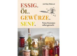 9783959618205 - Essig Öl Gewürze Senf - Julia Ruby Hildebrand Gebunden