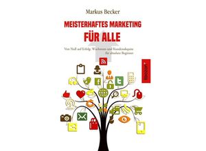 9783959638272 - Meisterhaftes Marketing für alle - Markus Becker Kartoniert (TB)