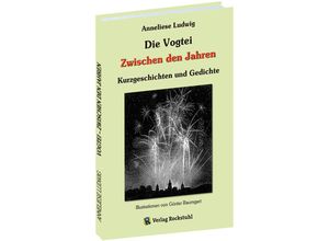 9783959666930 - Die Vogtei - Zwischen den Jahren - Anneliese Ludwig Gebunden