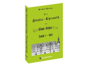 9783959667180 - Die Häuser-Chronik der Stadt Erfurt 1861 - Band 1 von 2 - Bernhard Hartung Kartoniert (TB)