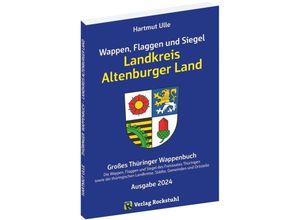 9783959667203 - Wappen Flaggen und Siegel LANDKREIS ALTENBURGER LAND - Ausgabe 2024 - Hartmut Ulle Kartoniert (TB)