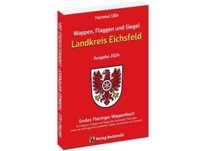 9783959667234 - Wappen Flaggen und Siegel LANDKREIS EICHSFELD - Ein Lexikon - Ausgabe 2024 - Hartmut Ulle Kartoniert (TB)