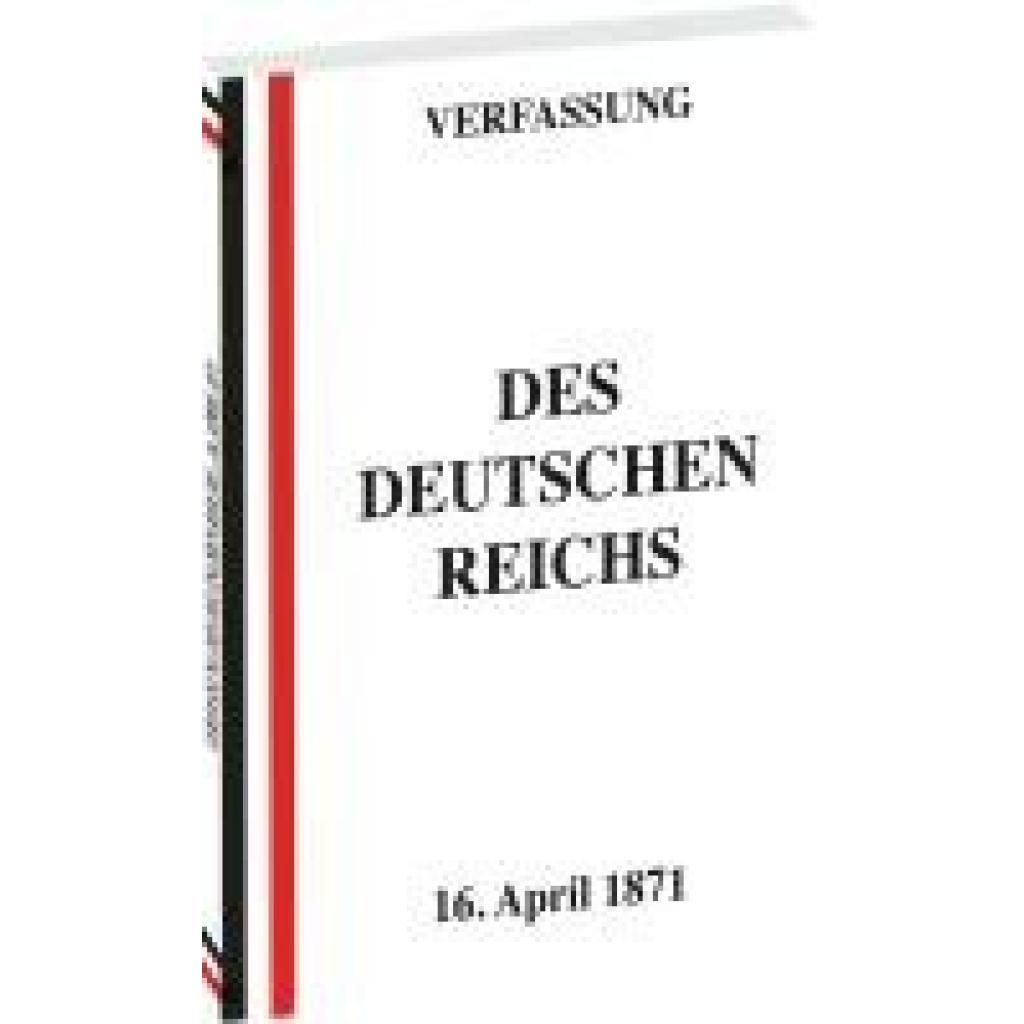 9783959667456 - VERFASSUNG des Deutschen Reichs vom 16 April 1871