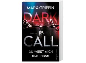 9783959672726 - Mark Griffin - GEBRAUCHT Dark Call - Du wirst mich nicht finden Thriller Neuerscheinung - Preis vom 15102023 050412 h