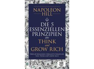 9783959722018 - Die 5 essenziellen Prinzipien aus Think and Grow Rich - Napoleon Hill Kartoniert (TB)