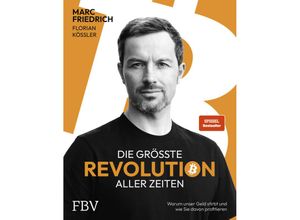 9783959724067 - Die größte Revolution aller Zeiten - Marc Friedrich Florian Kössler Gebunden