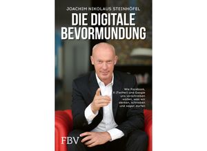 9783959725705 - Die digitale Bevormundung - Joachim Steinhöfel Kartoniert (TB)